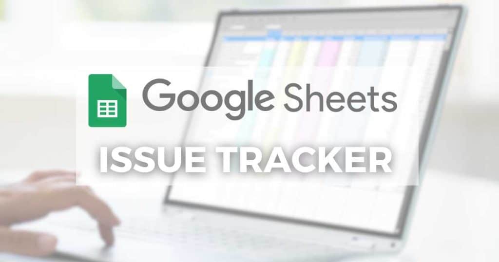 Google Sheets Issue Tracker