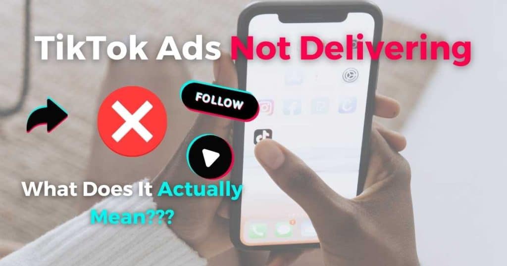 What Is TikTok Ads Not Delivering_