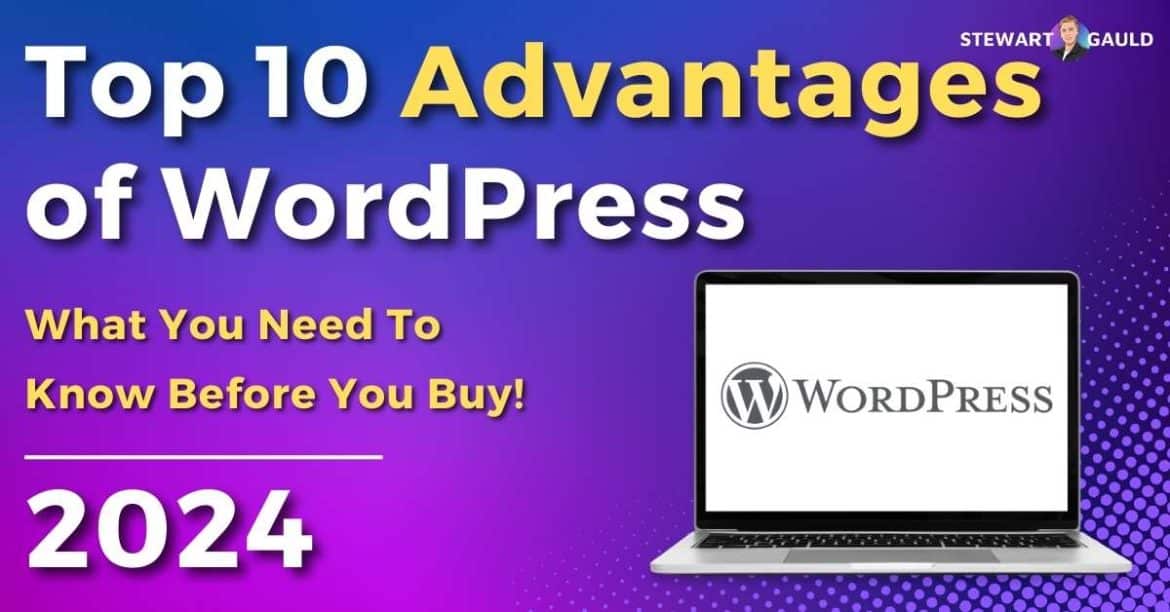 Top 10 Advantages of WordPress | What You Need To Know