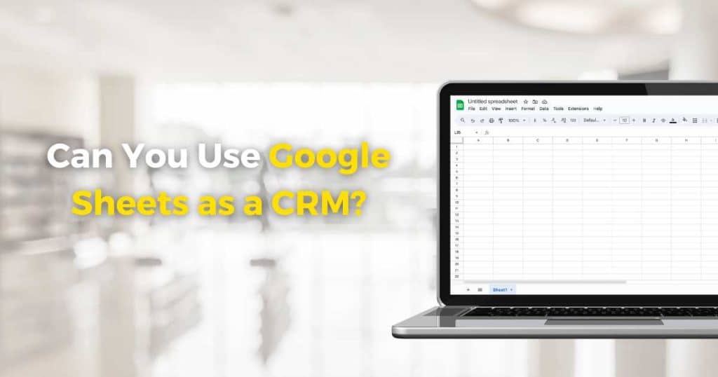 Can Google Sheets Be Used As A CRM_