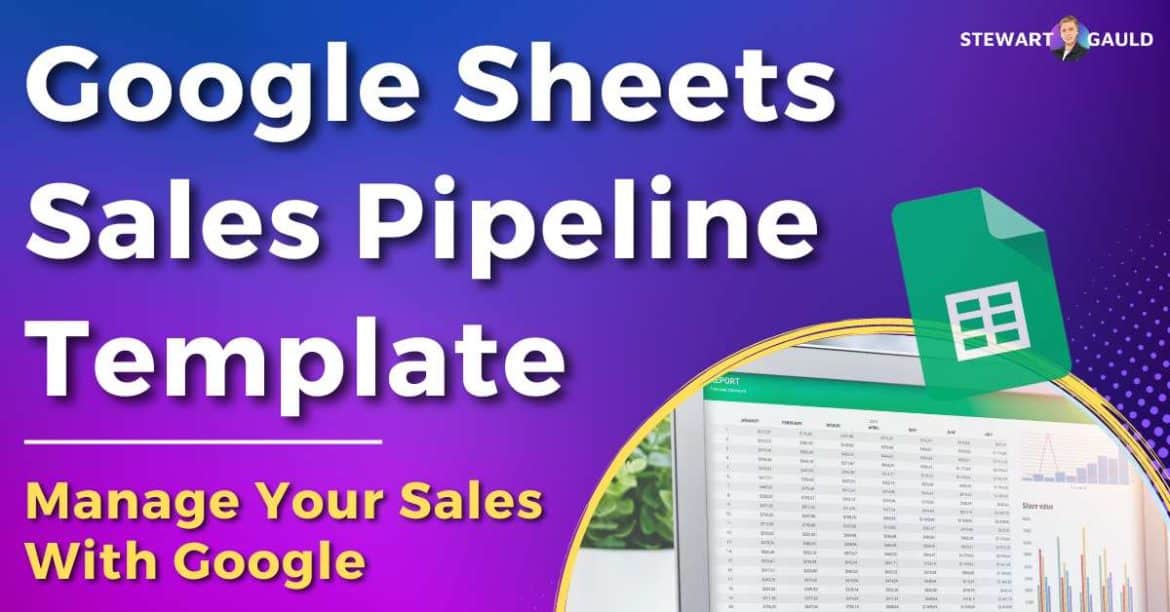 Google Sheets Sales Pipeline Template - Stewart Gauld