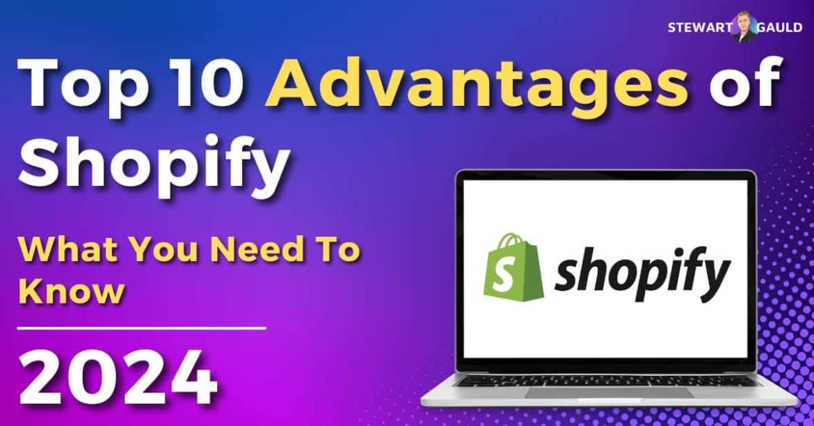 Top 10 Advantages of choosing Shopify for your Online Store