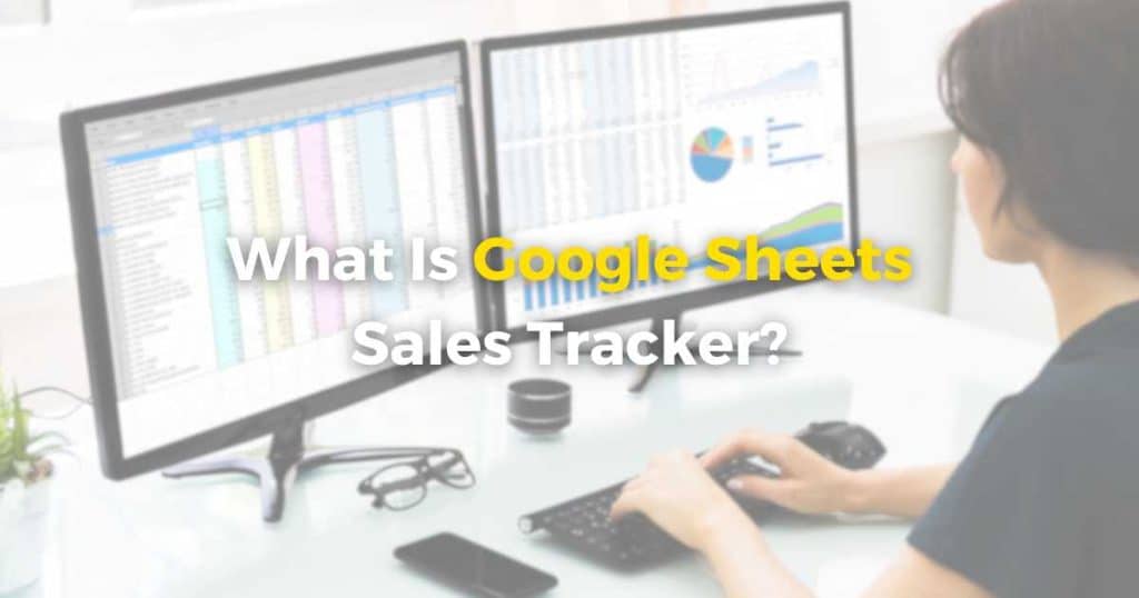 What Is Google Sheets Sales Tracker_