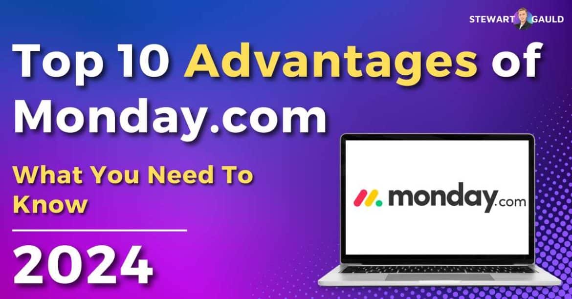 Top 10 Advantages of Monday.com | What You Need To Know