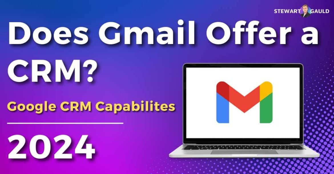 Does Gmail Offer a CRM? Everything You Need To Know