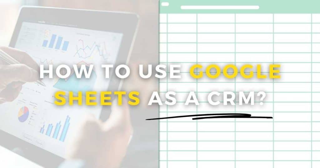 How To Use Google Sheets As A CRM_