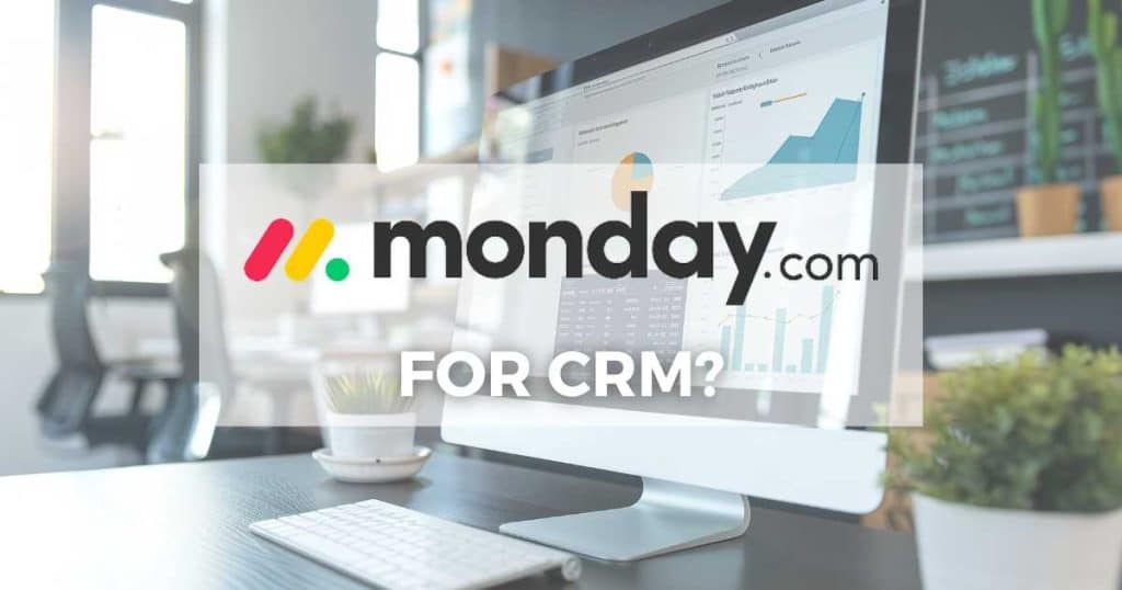 Is Monday.com a Good CRM Tool_