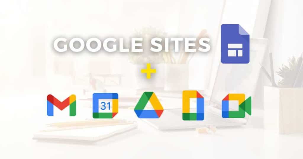 Top 10 Advantages of Google Sites Integration with Google Apps