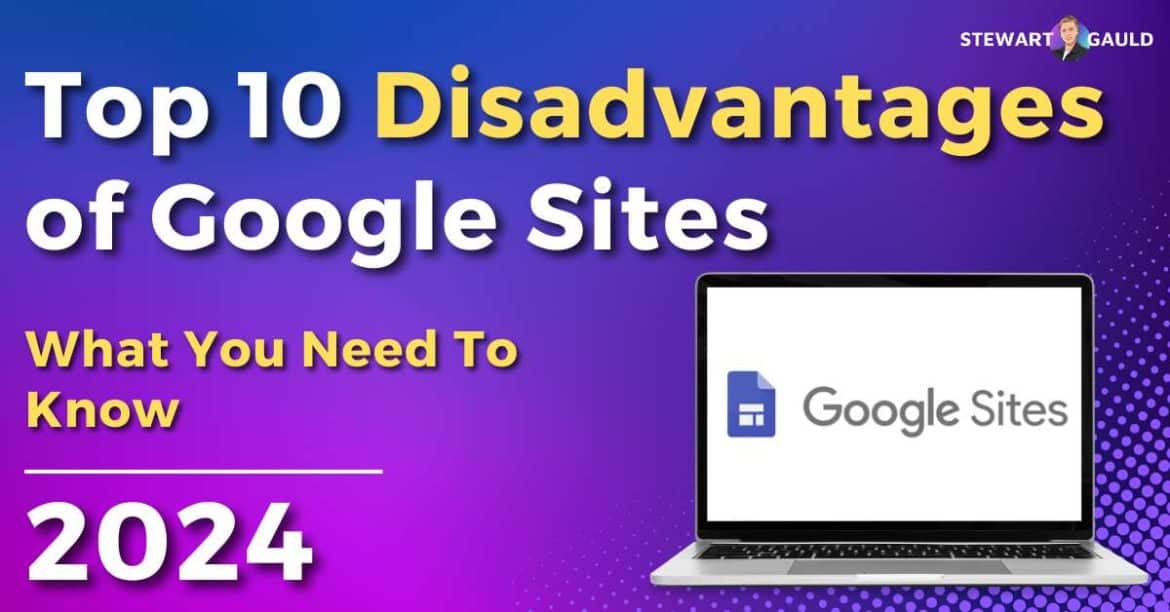 Top 10 Disadvantages of Google Sites For Your Business