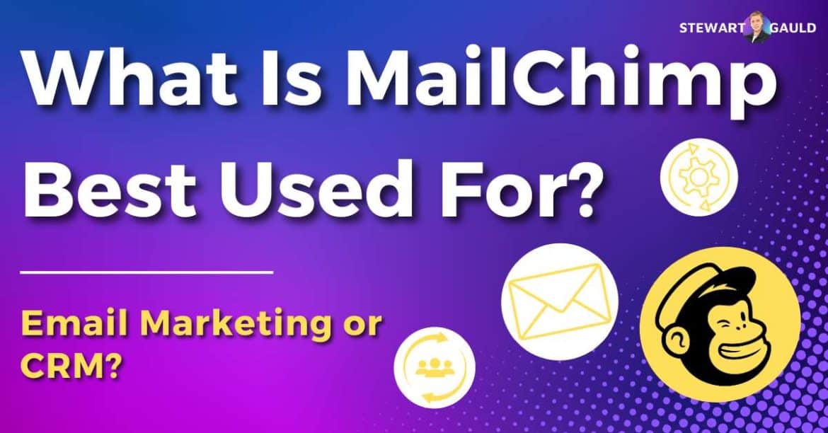 What Is Mailchimp Best Used For? Everything You Need To Know