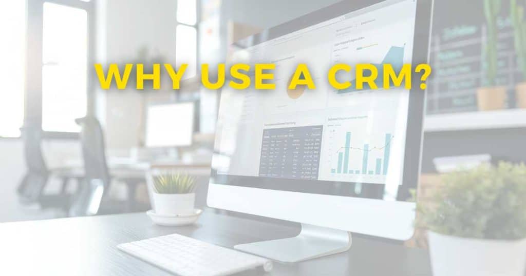 Why Use a CRM_