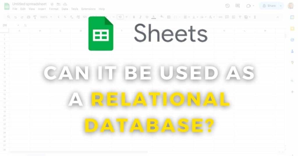 Can I Use Google Sheets As a Relational Database_