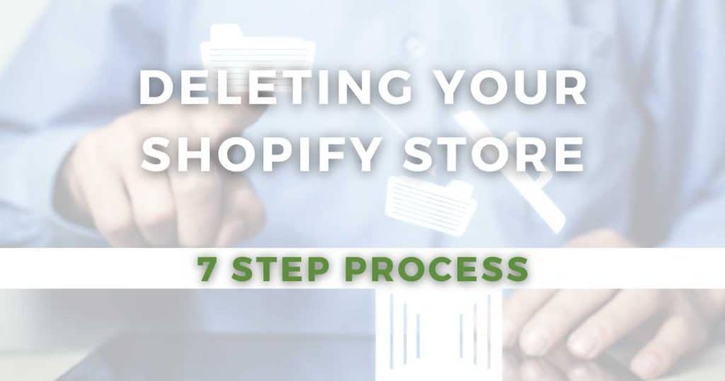 How To Delete Your Shopify Store_