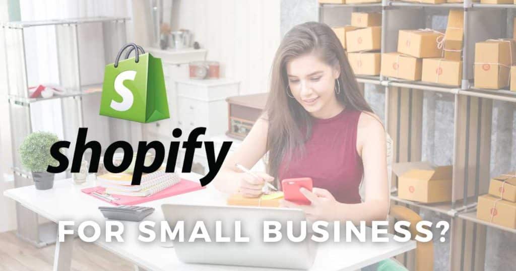 Is Shopify Worth It For Small Business_