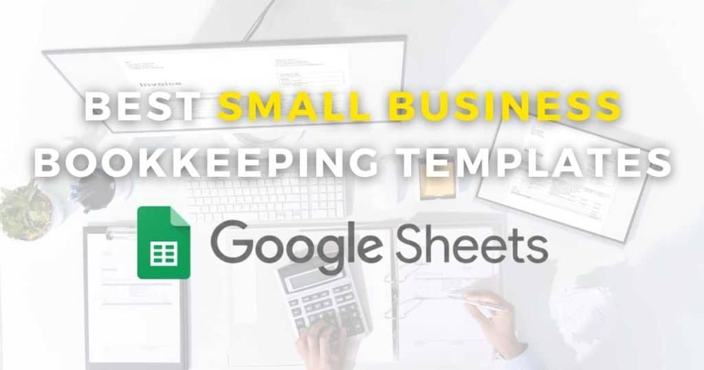 Google Sheets Best Small Business Bookkeeping Templates