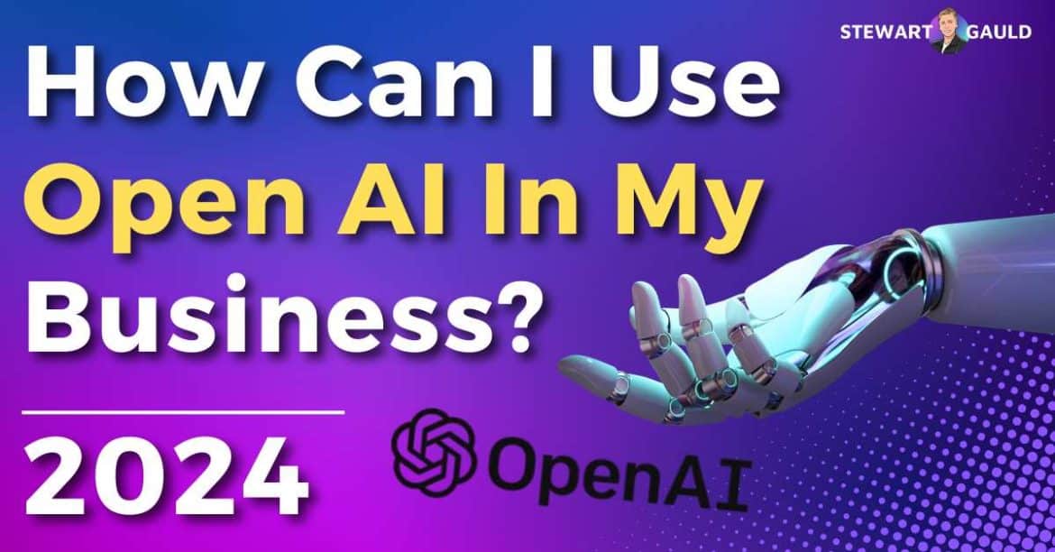 How Can I Use Open AI In My Business? (10 Ways)