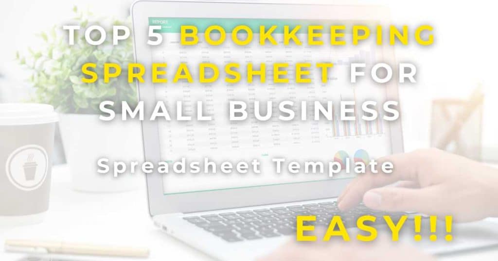 Top 5 Bookkeeping Spreadsheets For Small Business