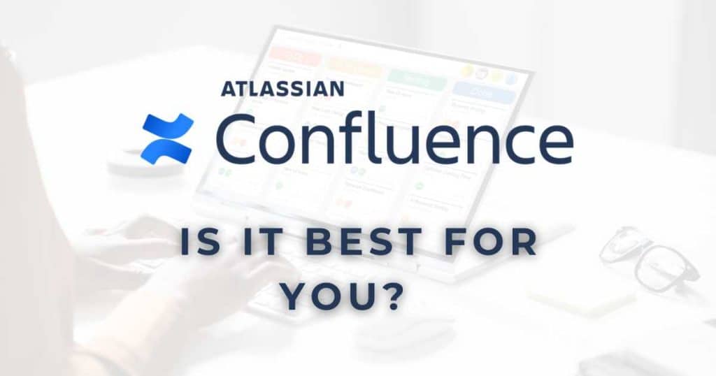 Is Confluence The Best Project Management Tool For You_