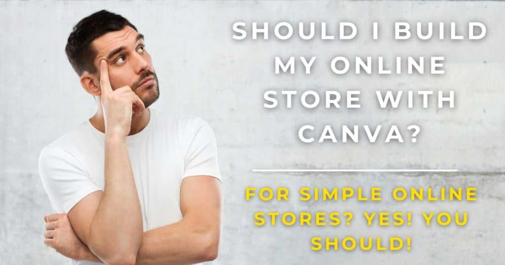 Should I Build My Online Store With Canva_