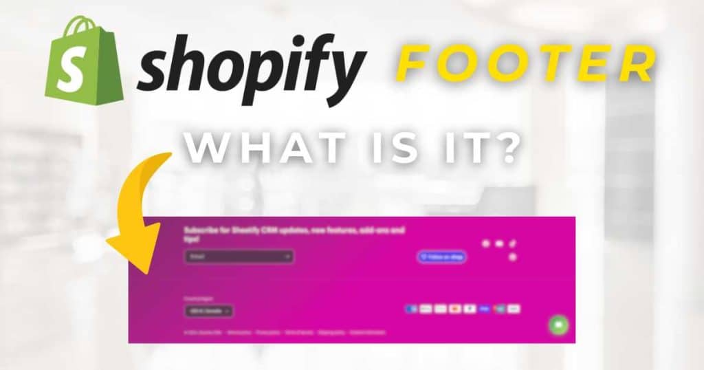 What Is Shopify Footer_