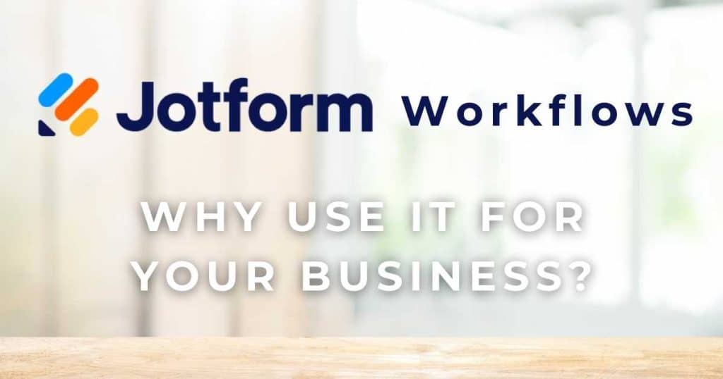 Why Use Jotform Workflows_