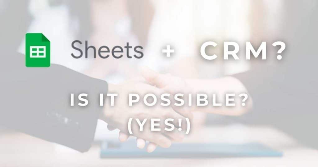 Can Google Sheets Be Used As a CRM_