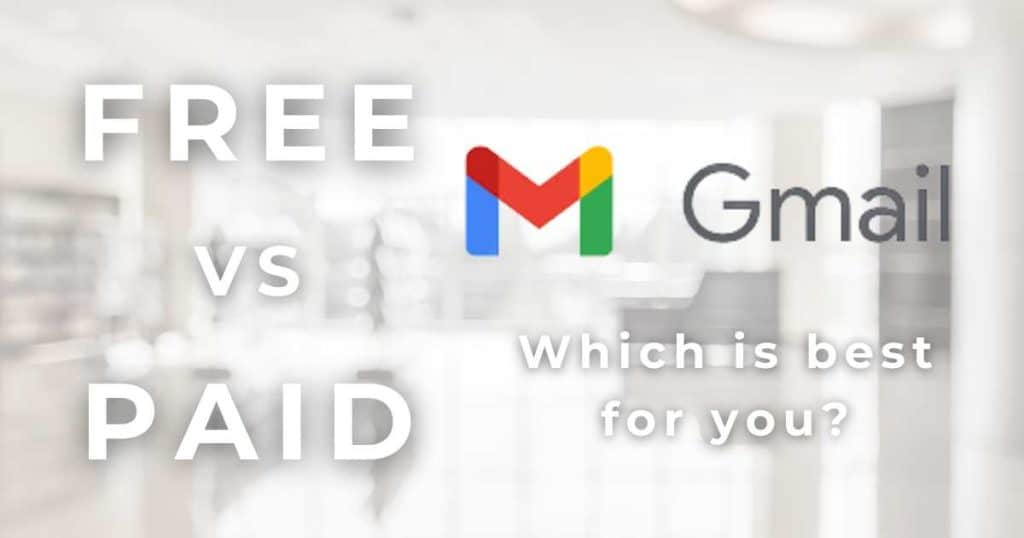 Free Gmail vs Paid Gmail_ Which Is Best For You_