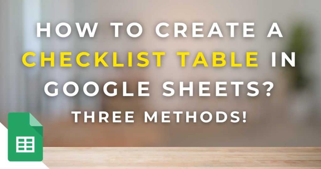 How To Create A Checklist Table In Google Sheets