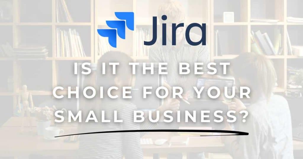 Is Jira The Best Agile Project Management Software For You_