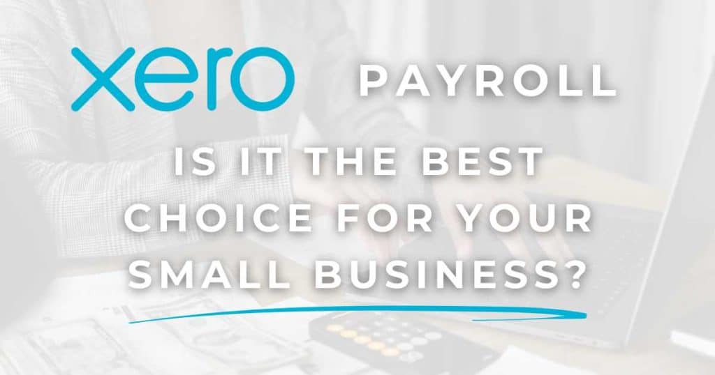 Is Xero Payroll The Best Payroll Software For You_