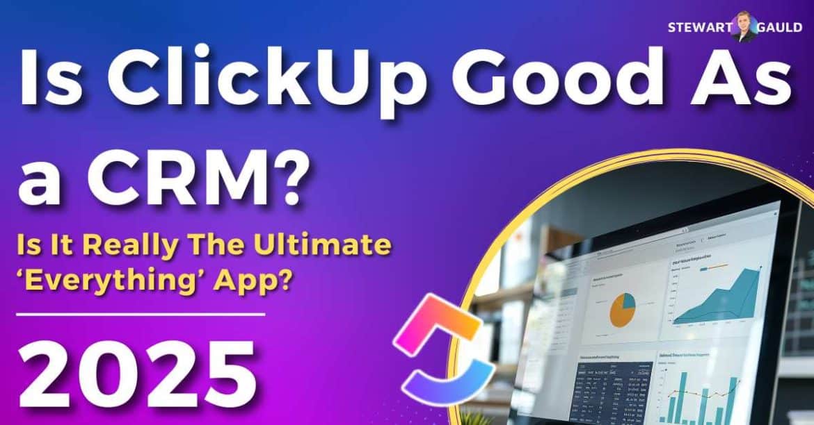 Is ClickUp Good As A CRM? Everything You Need To Know