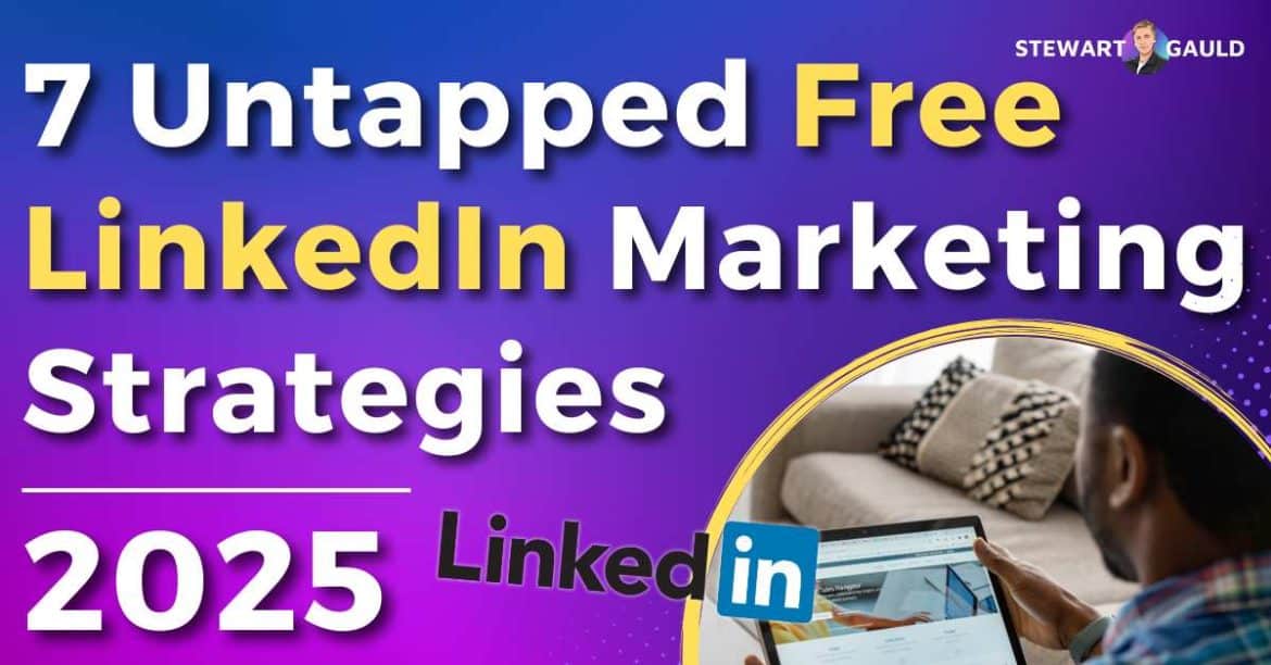 7 Untapped Free LinkedIn Marketing Strategies For Small Business