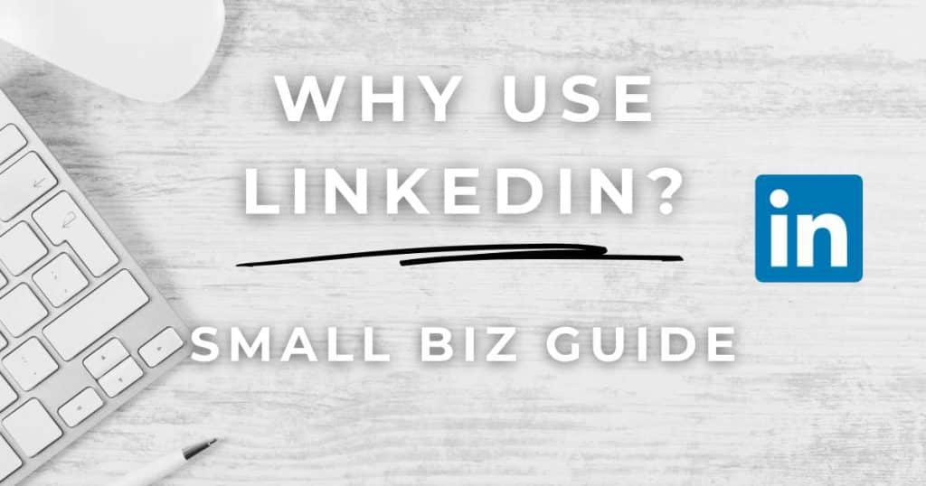 Why Should Small Businesses Use LinkedIn_