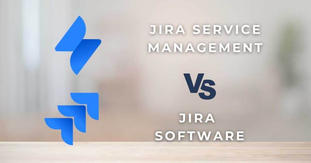 Jira Software vs Jira Service Management
