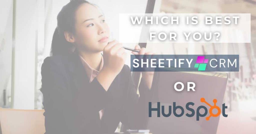 Sheetify CRM vs HubSpot Who Are They Best For_