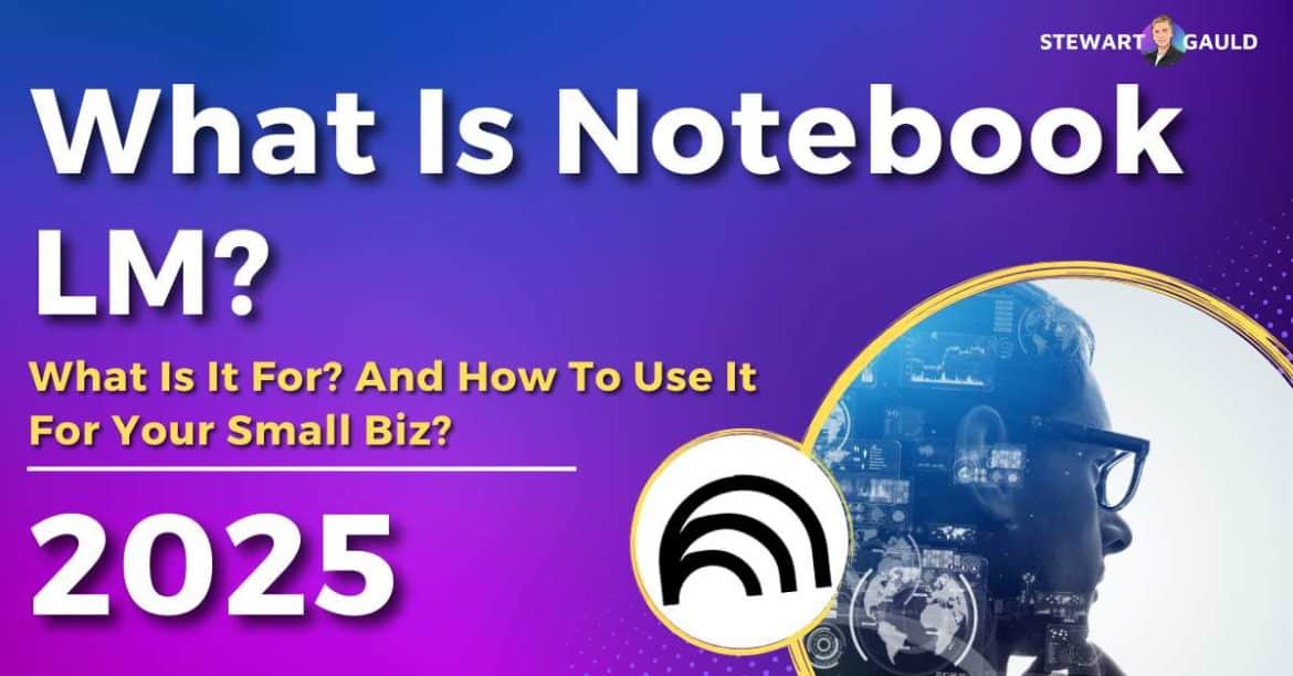 What Is NotebookLM And What Is It For In 2025?
