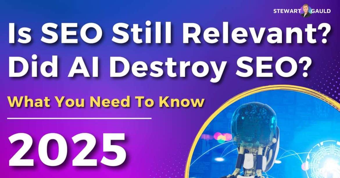 Is SEO Still Relevant In 2025? Did AI destroy SEO?